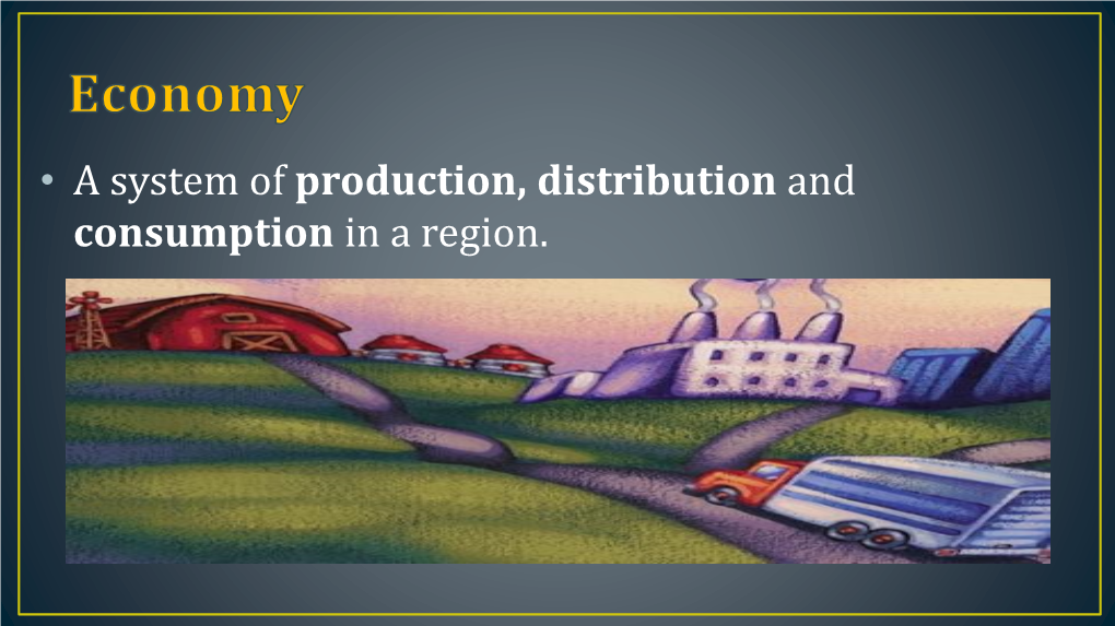 A System of Production, Distribution and Consumption in a Region