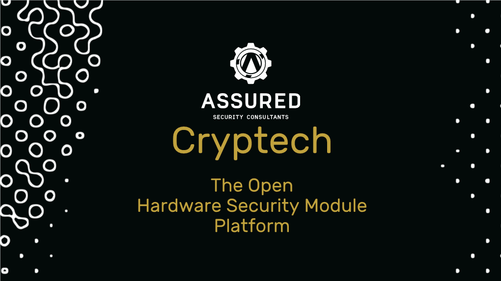 The Open Hardware Security Module Platform Joachim Strömbergson ::1 Assured AB IT Security Embedded Systems ASIC, FPGA Biometrics