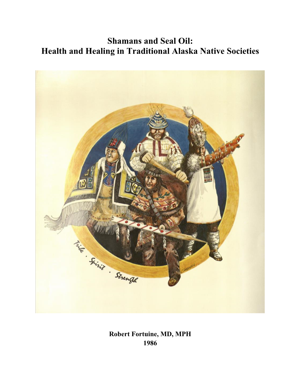 Shamans and Seal Oil: Health and Healing in Traditional Alaska Native Societies