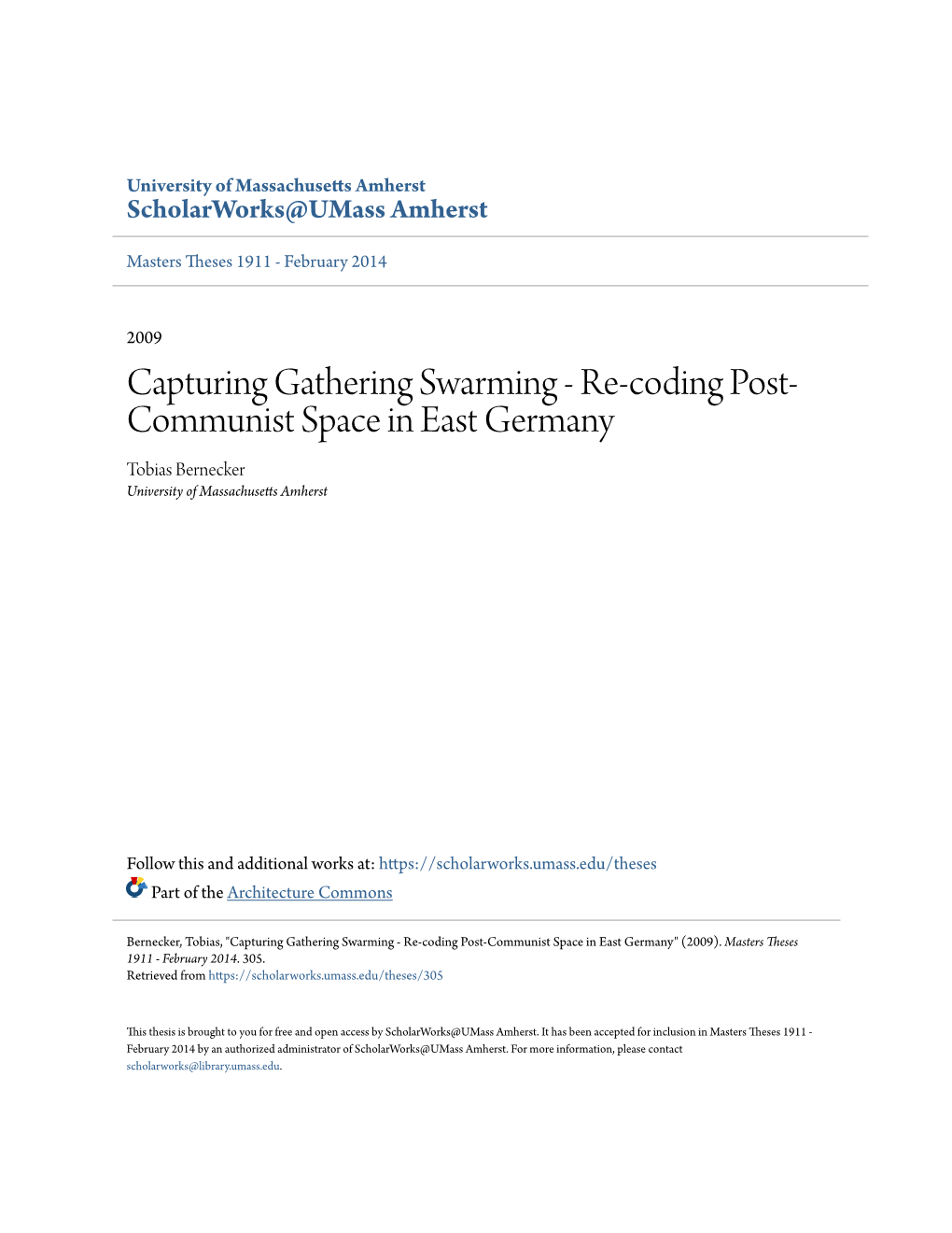 Capturing Gathering Swarming - Re-Coding Post- Communist Space in East Germany Tobias Bernecker University of Massachusetts Amherst