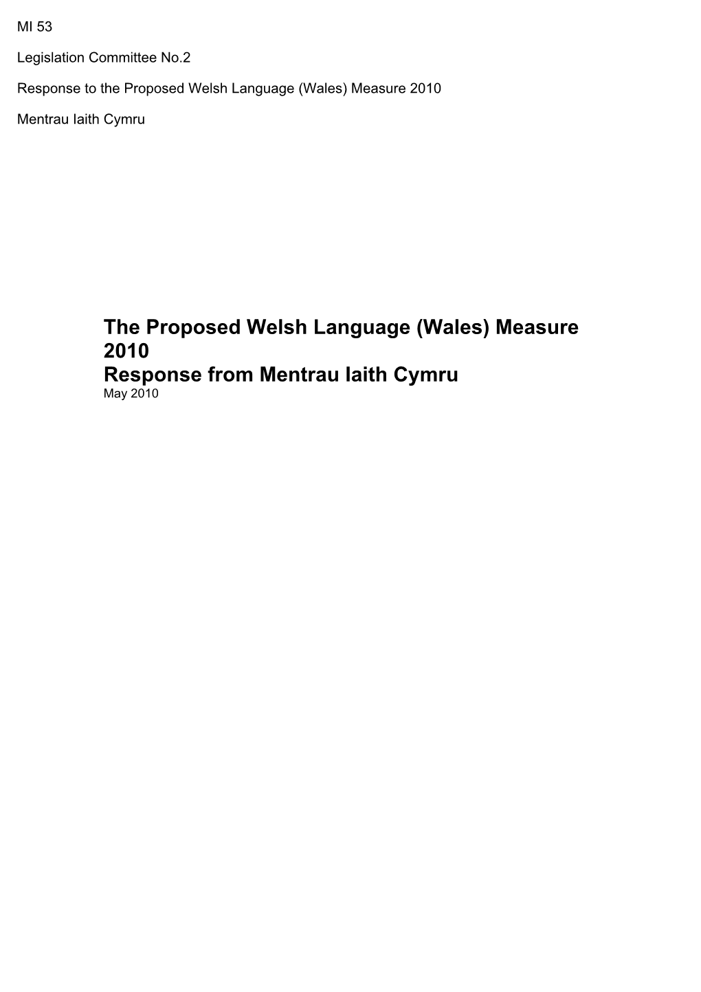 The Proposed Welsh Language (Wales) Measure 2010 Response from Mentrau Iaith Cymru May 2010 Mentrau Iaith Cymru