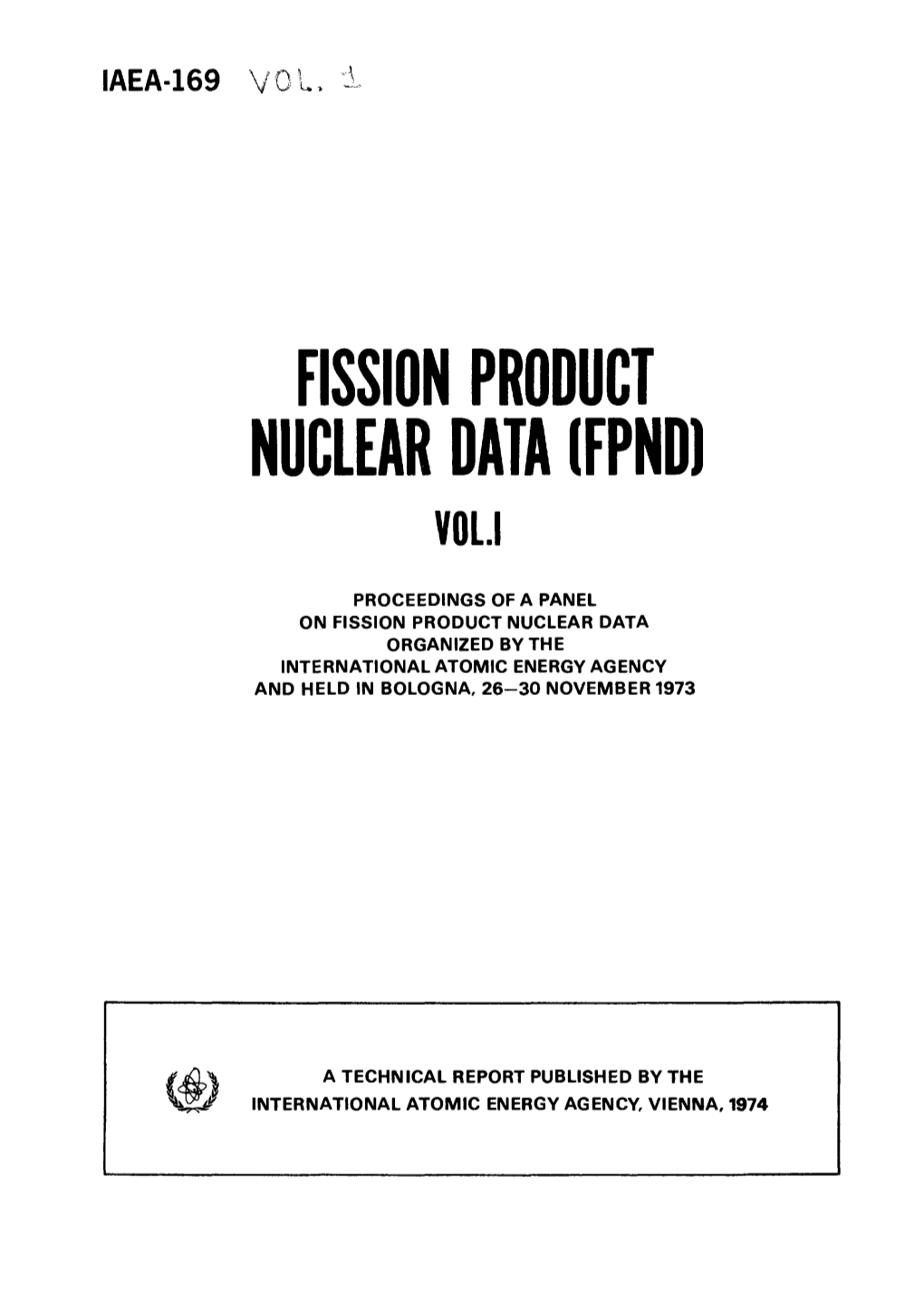 Fission Product Nuclear Data (Fpnd) Vol.I