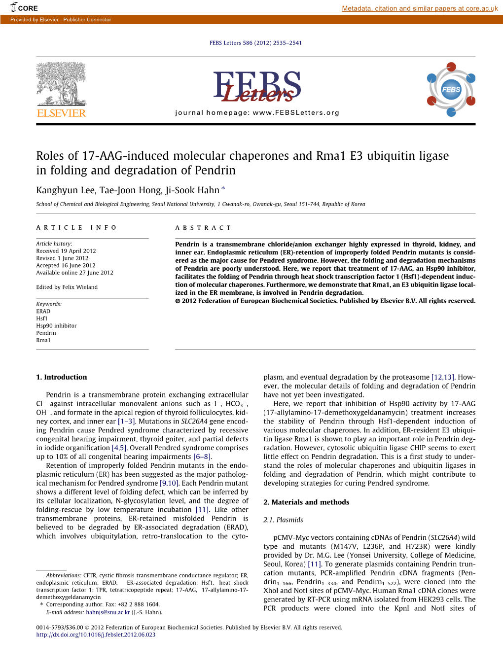 Roles of 17-AAG-Induced Molecular Chaperones and Rma1 E3 Ubiquitin Ligase in Folding and Degradation of Pendrin ⇑ Kanghyun Lee, Tae-Joon Hong, Ji-Sook Hahn