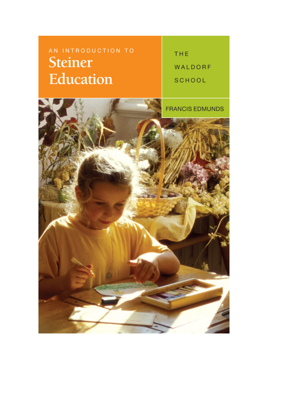 An Introduction to Steiner Education an Introduction To