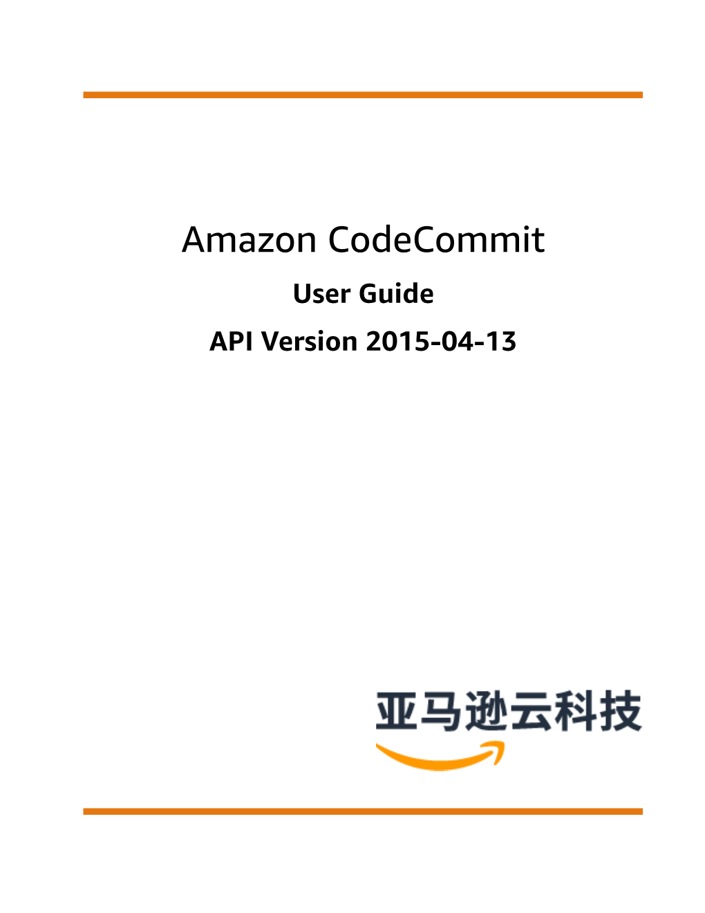 Amazon Codecommit User Guide API Version 2015-04-13 Amazon Codecommit User Guide