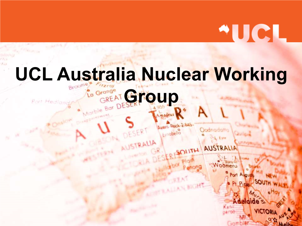 UCL Australia Nuclear Working Group About UCL