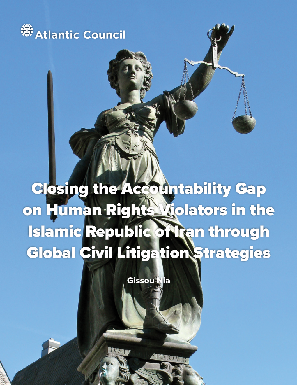 Closing the Accountability Gap on Human Rights Violators in the Islamic Republic of Iran Through Global Civil Litigation Strategies