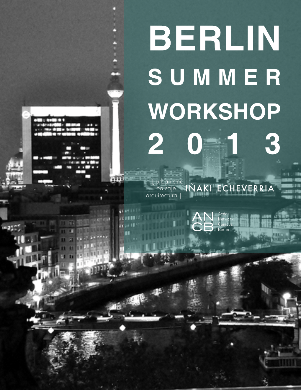 Berlin Summer Workshop 2013 What Is the Bsw @ Ancb?
