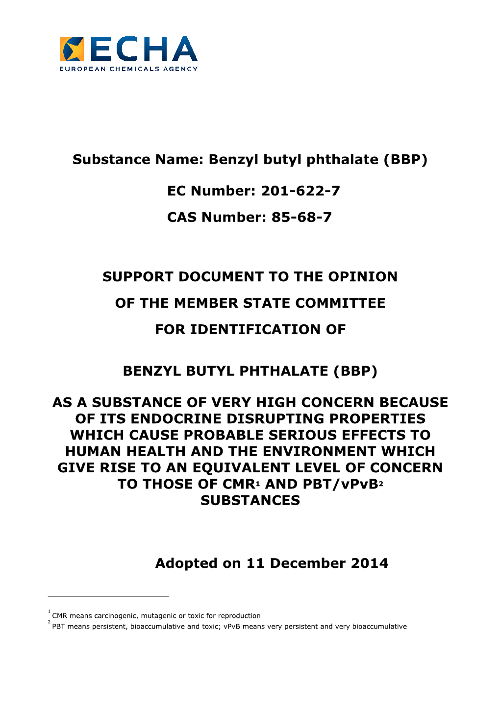 Benzyl Butyl Phthalate (BBP) EC Number: 201-622-7 CAS Number