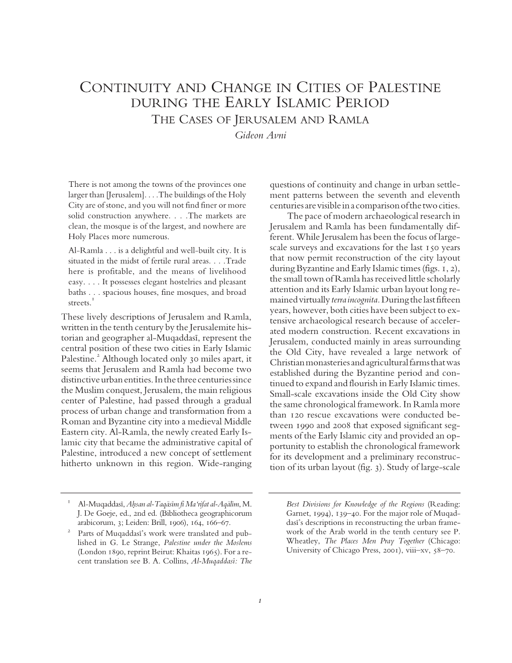 CONTINUITY and CHANGE in CITIES of PALESTINE DURING the EARLY ISLAMIC PERIOD the CASES of JERUSALEM and RAMLA Gideon Avni