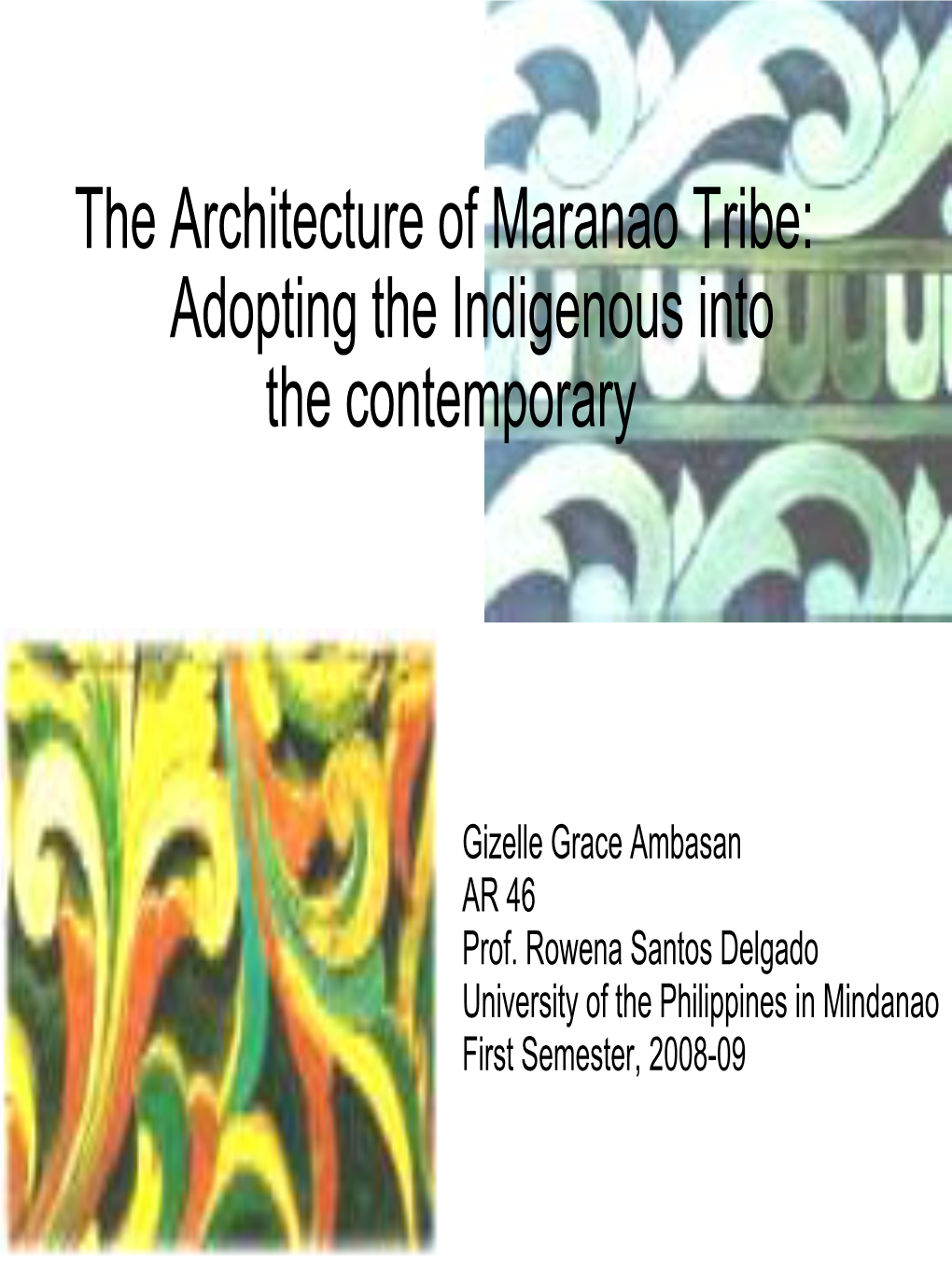 The Architecture of Maranao Tribe: Adopting the Indigenous Into the Contemporary