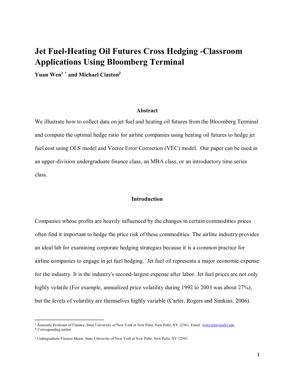 Jet Fuel-Heating Oil Futures Cross Hedging -Classroom Applications Using Bloomberg Terminal Yuan Wen1 * and Michael Ciaston2