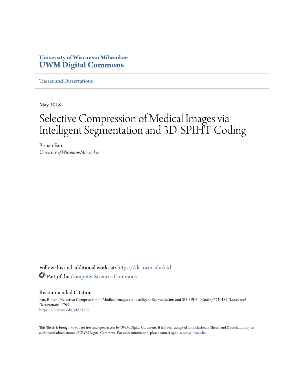 Selective Compression of Medical Images Via Intelligent Segmentation and 3D-SPIHT Coding Bohan Fan University of Wisconsin-Milwaukee