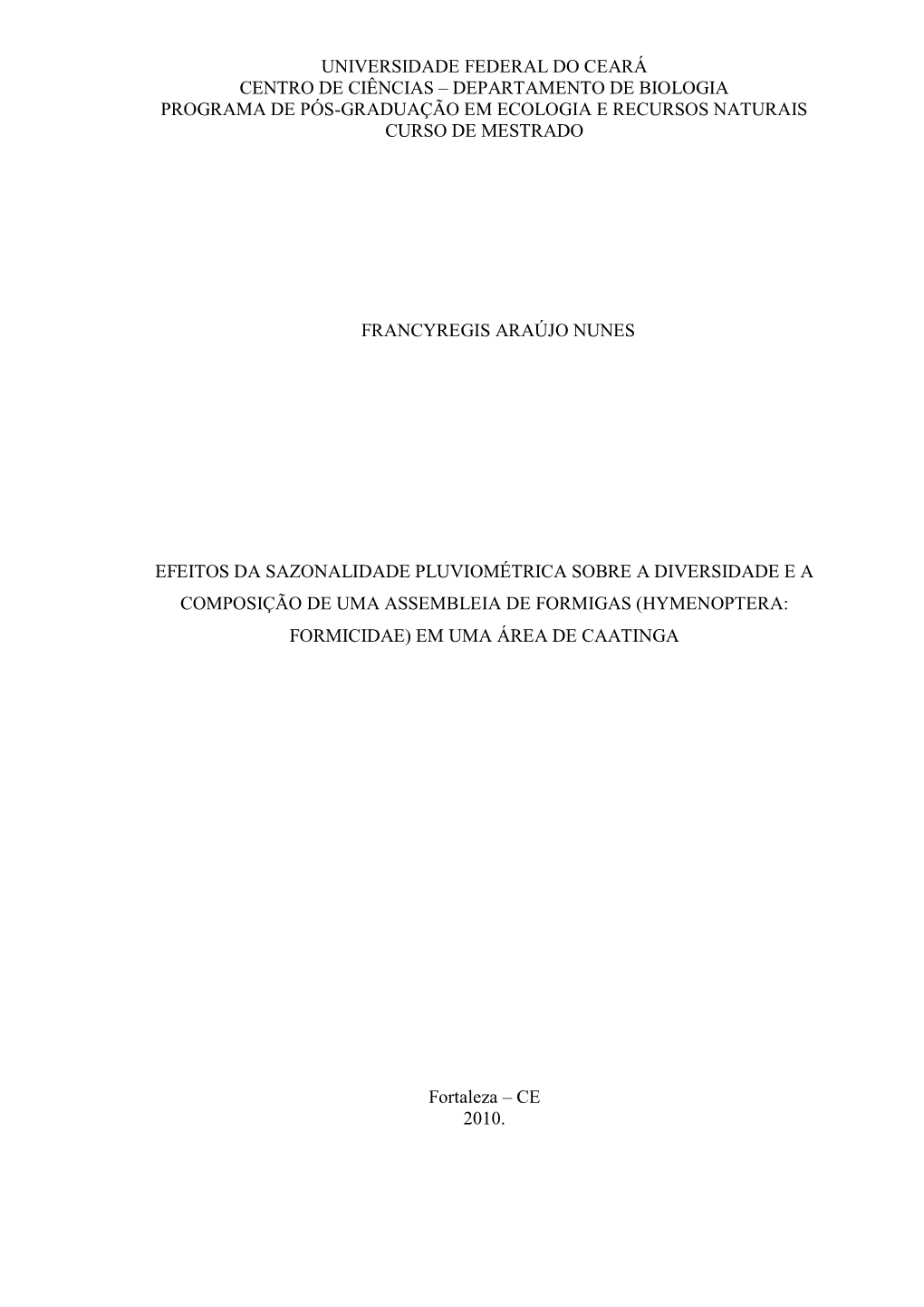 Universidade Federal Do Ceará Centro De Ciências – Departamento De Biologia Programa De Pós-Graduação Em Ecologia E Recursos Naturais Curso De Mestrado