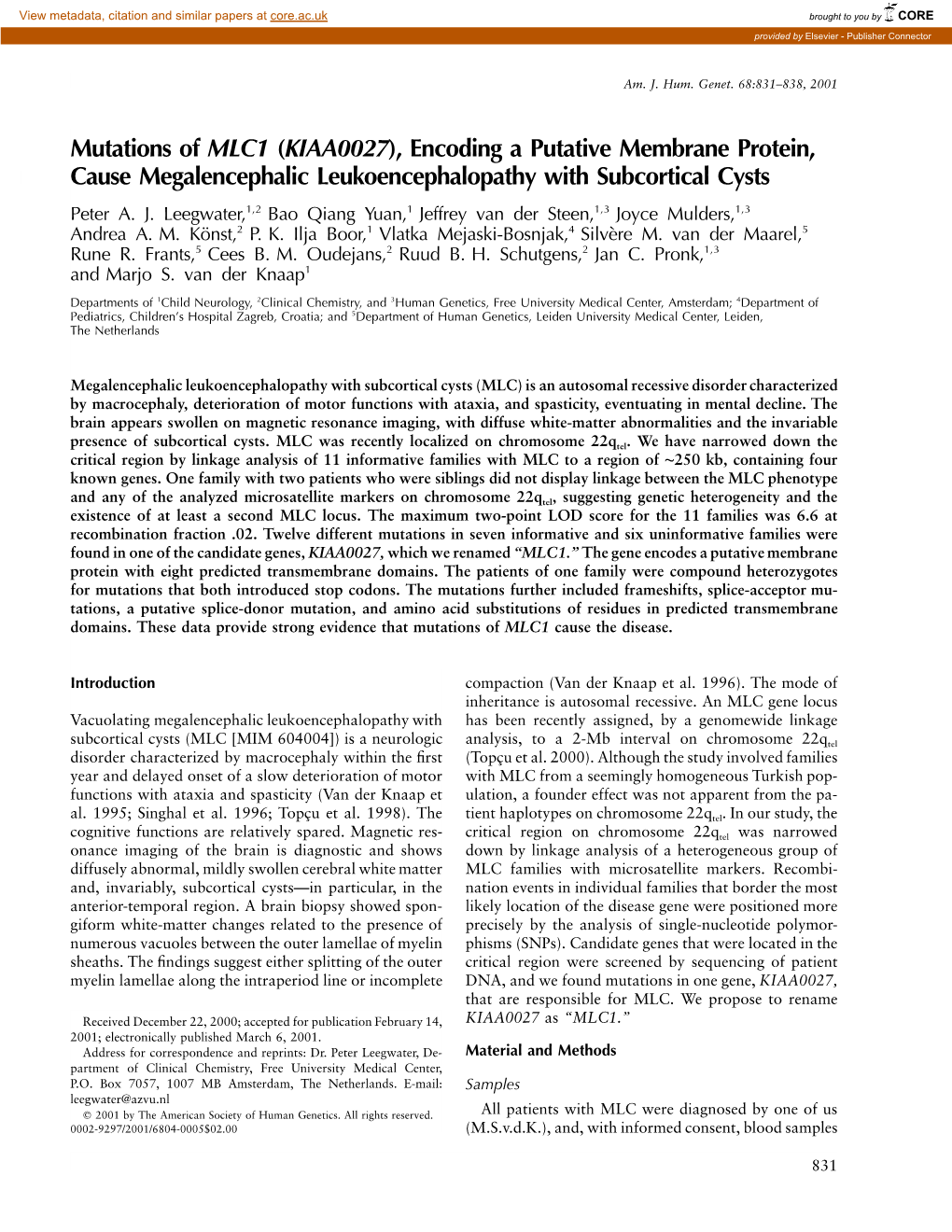 Mutations of MLC1 (KIAA0027), Encoding a Putative Membrane Protein, Cause Megalencephalic Leukoencephalopathy with Subcortical Cysts Peter A