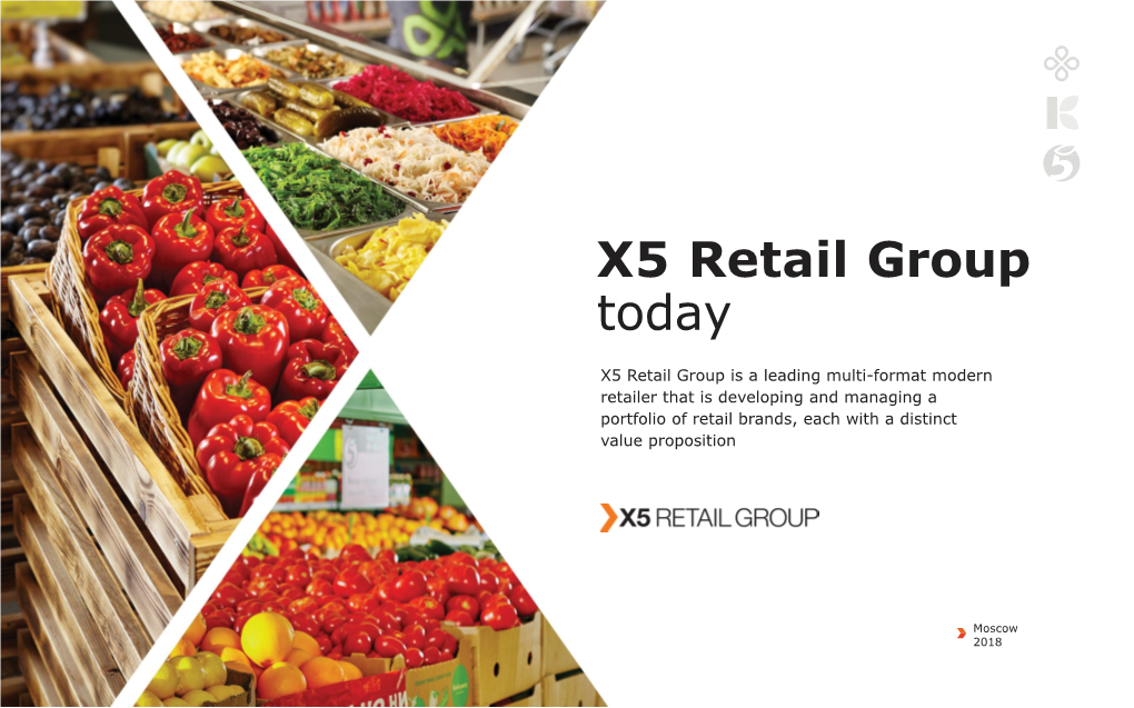 Х5 Retail Group Is a Leading Multi-Format Modern Retailer That Is Developing and Managing a Portfolio of Retail Brands, Each with a Distinct Value Proposition