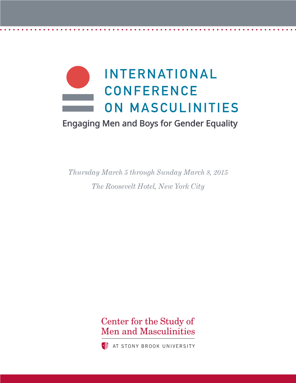 INTERNATIONAL CONFERENCE on MASCULINITIES Engaging Men and Boys for Gender Equality