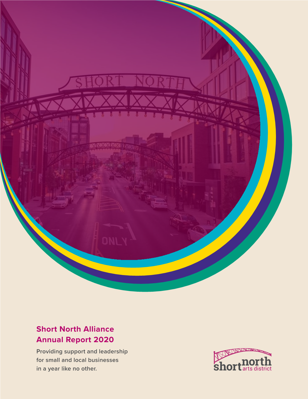 Short North Alliance Annual Report 2020 Providing Support and Leadership for Small and Local Businesses in a Year Like No Other
