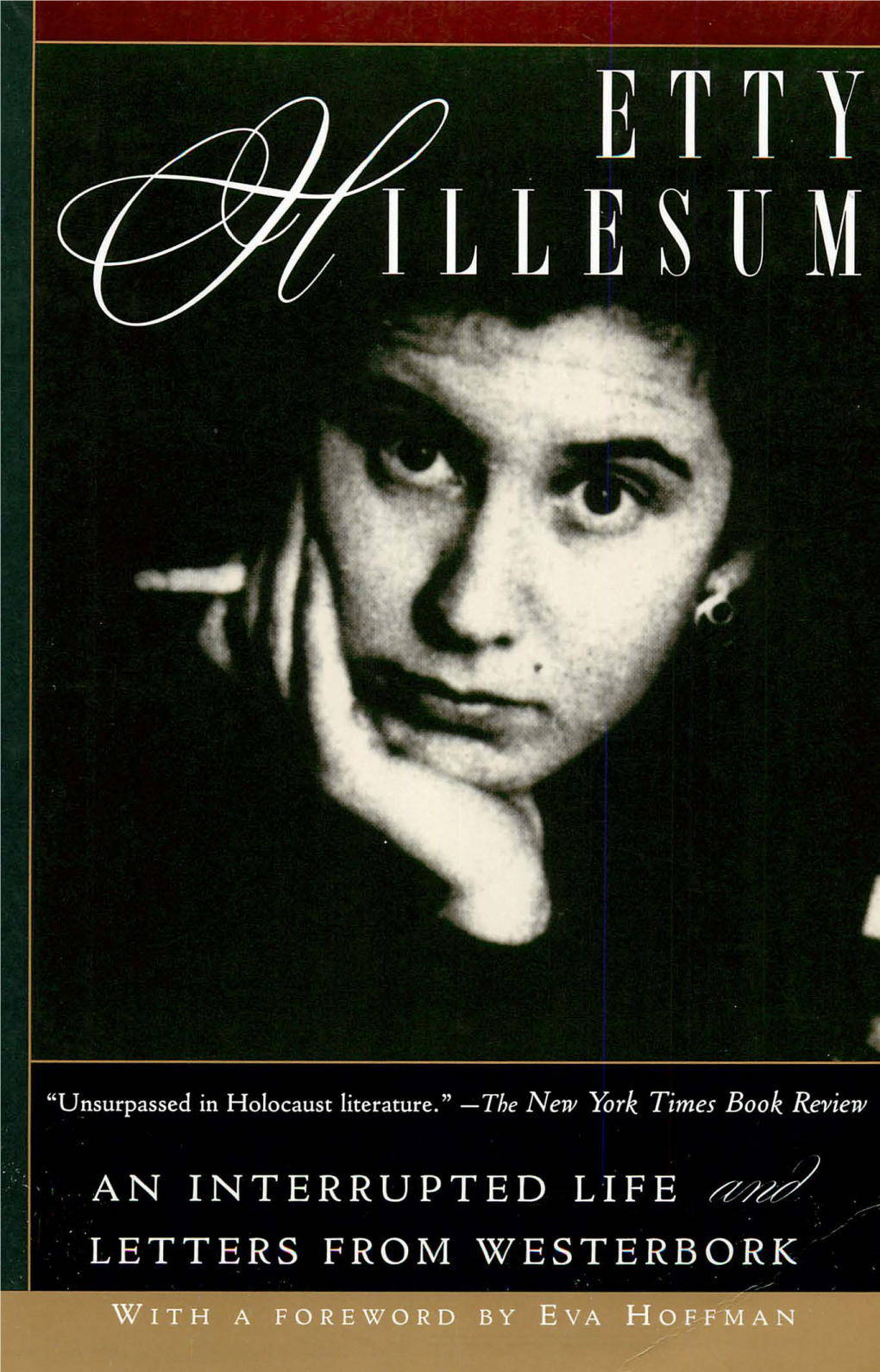 An Interrupted Life: the Diaries, 1941-1943; And, Letters from Westerbork I Etty Hillesum; Translated from the Dutch by Arnold )