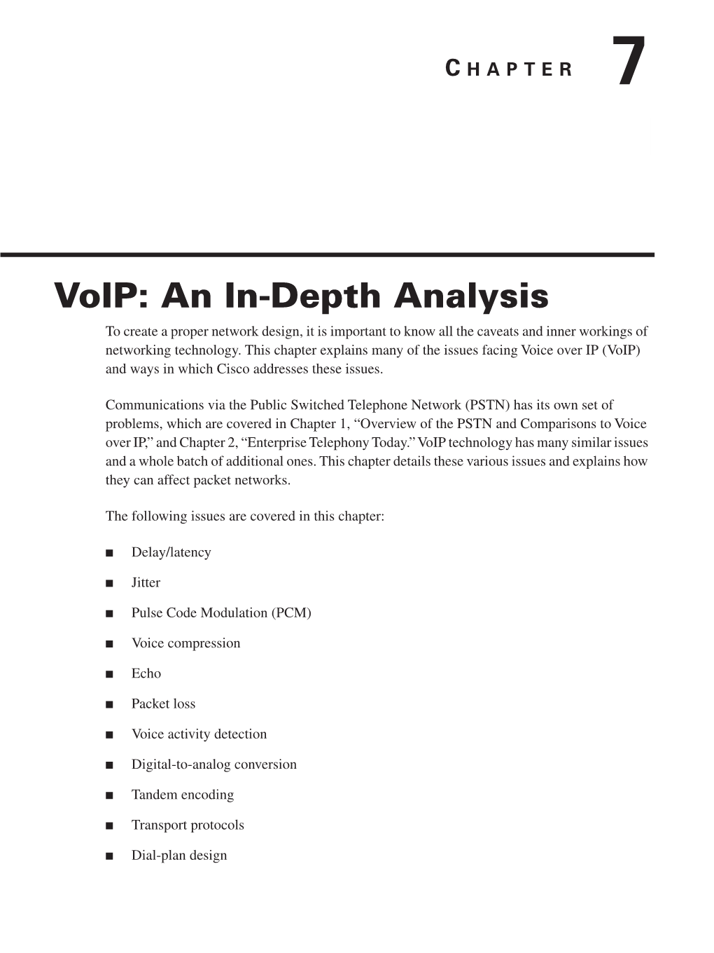 Voip: an In-Depth Analysis to Create a Proper Network Design, It Is Important to Know All the Caveats and Inner Workings of Networking Technology