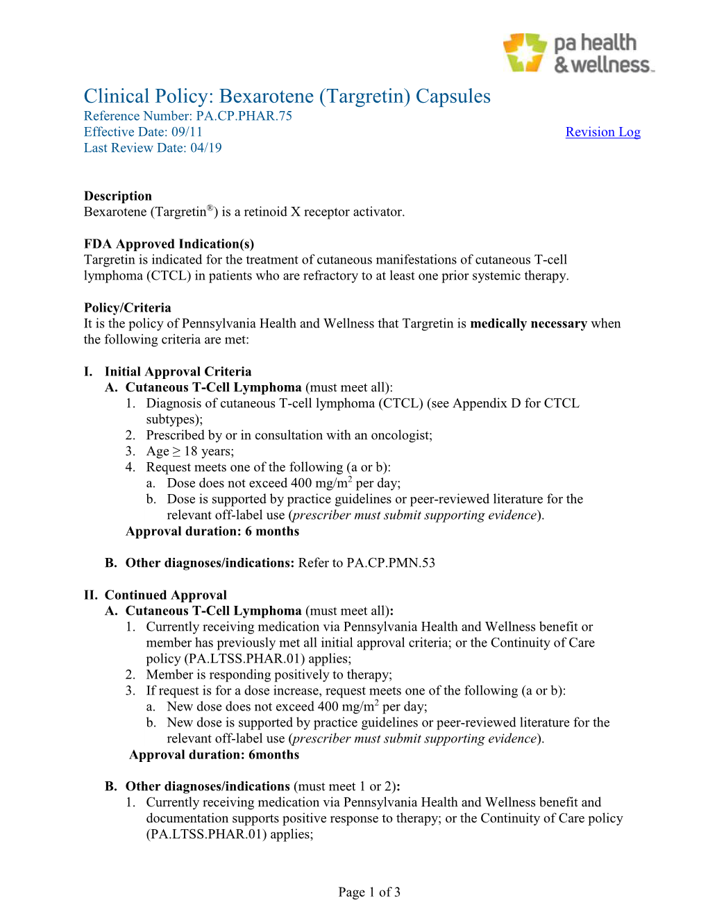 Bexarotene (Targretin) Capsules Reference Number: PA.CP.PHAR.75 Effective Date: 09/11 Revision Log Last Review Date: 04/19