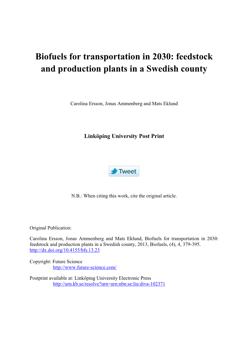 Biofuels for Transportation in 2030: Feedstock and Production Plants in a Swedish County