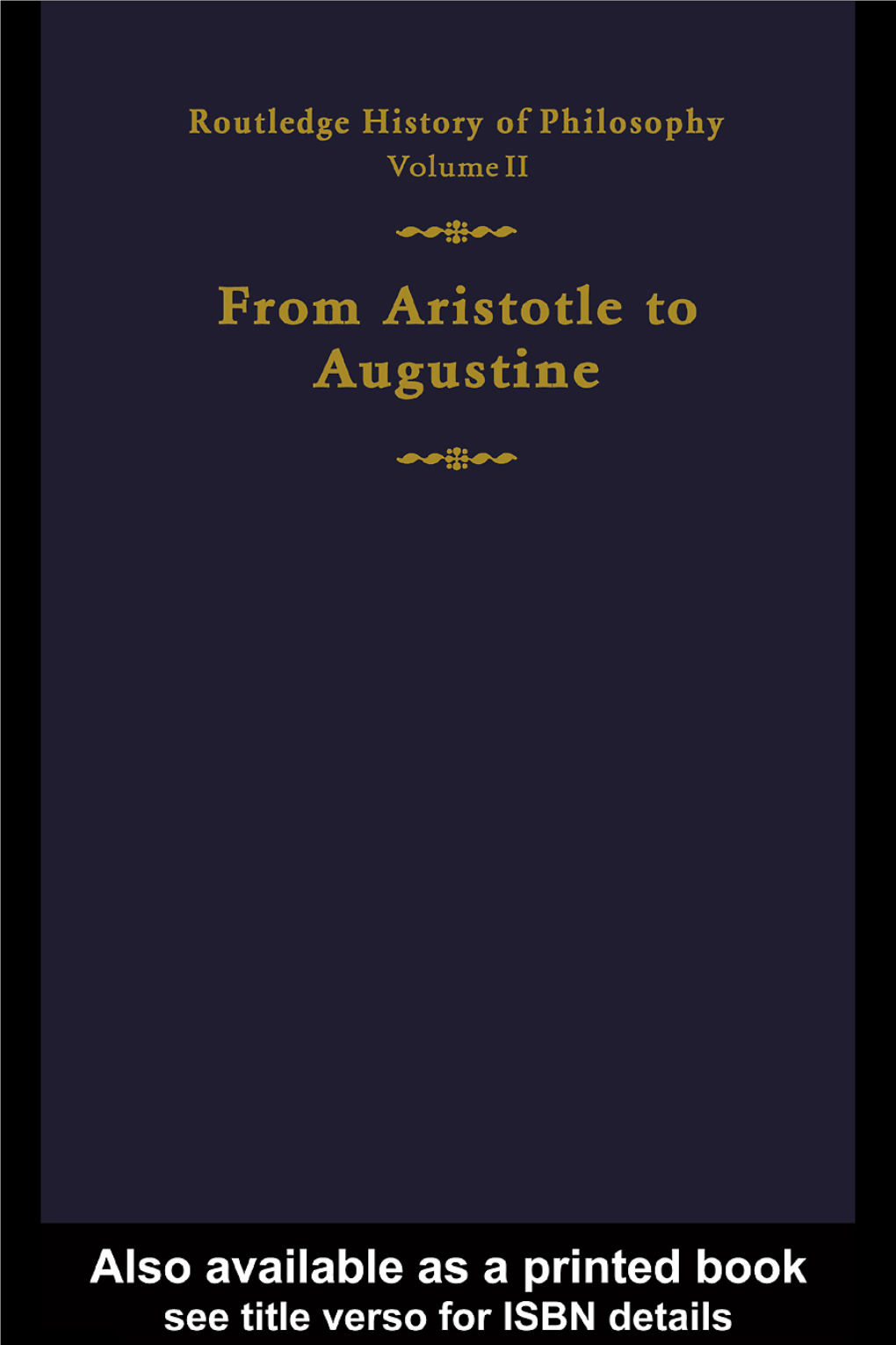 Routledge History of Philosophy Volume II : Aristotle to Augustine