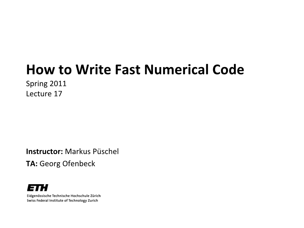 How to Write Fast Numerical Code Spring 2011 Lecture 17