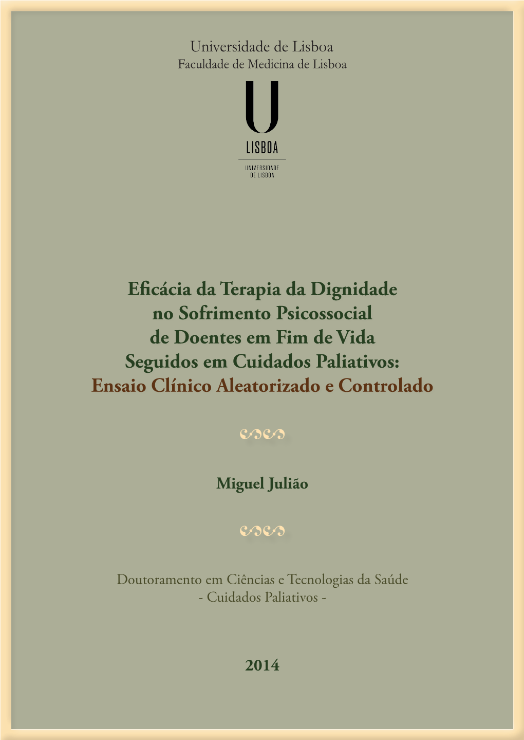 Eficácia Da Terapia Da Dignidade No Sofrimento Psicossocial De Doentes Em Fim De Vida Seguidos Em Cuidados Paliativos: Ensaio Clínico Aleatorizado E Controlado