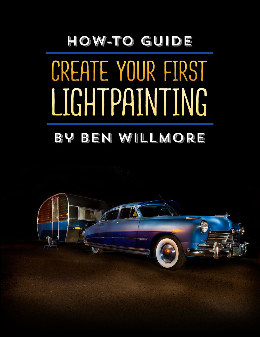 Create Your First Lightpainting | by Ben Willmore 1 Learning to Paint with Light