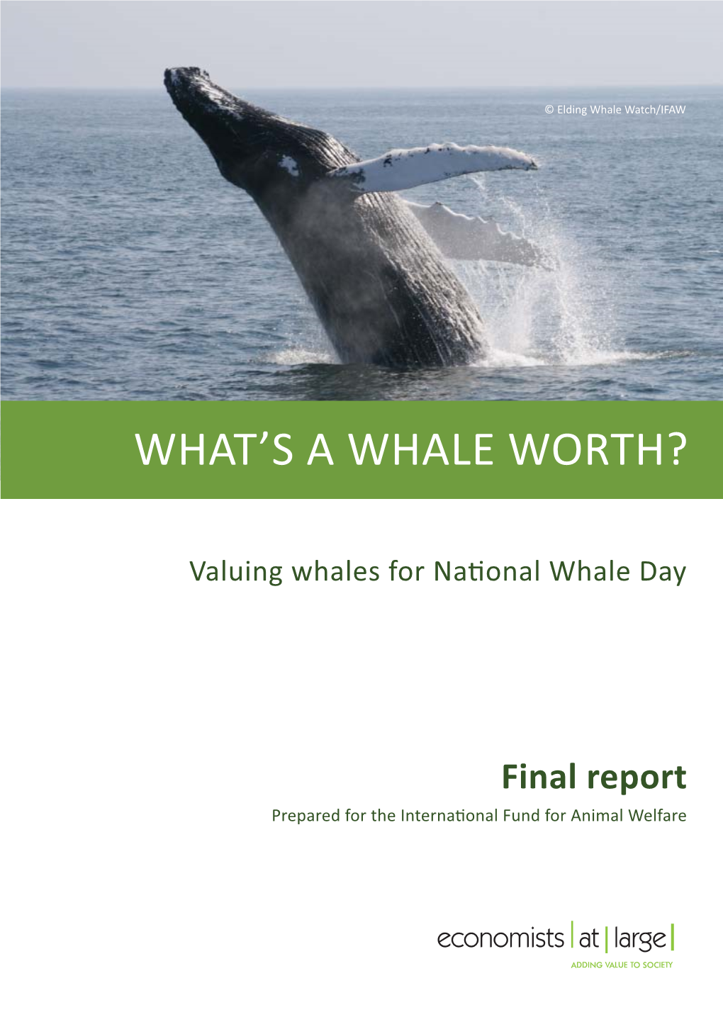 Valuing Whales for National Whale Day. 4 Executive Summary on the Eve of National Whale Day 2011, This Report Demonstrates the Value That Whales Have to Australia