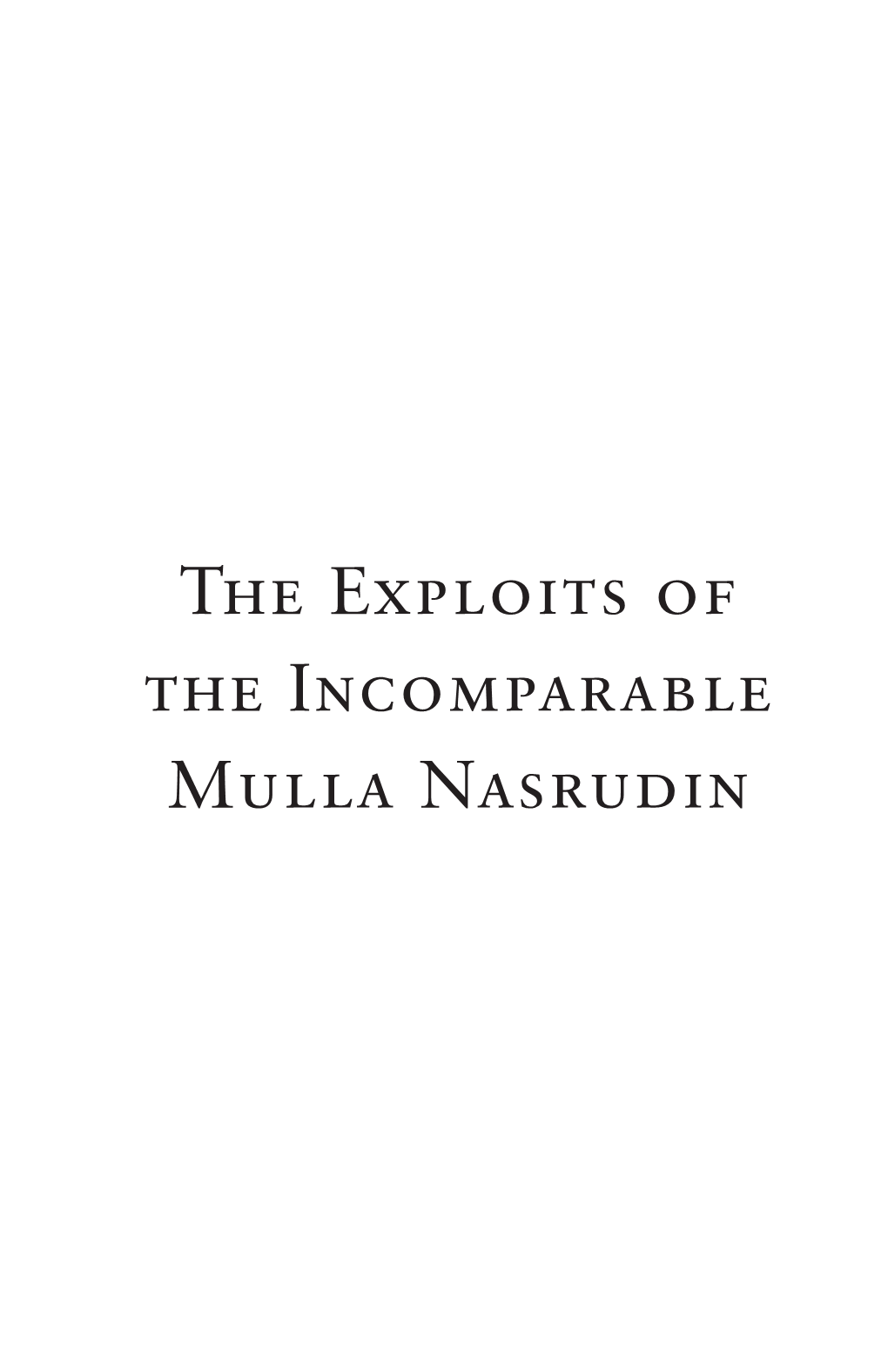 The Exploits of the Incomparable Mulla Nasrudin Books by Idries Shah