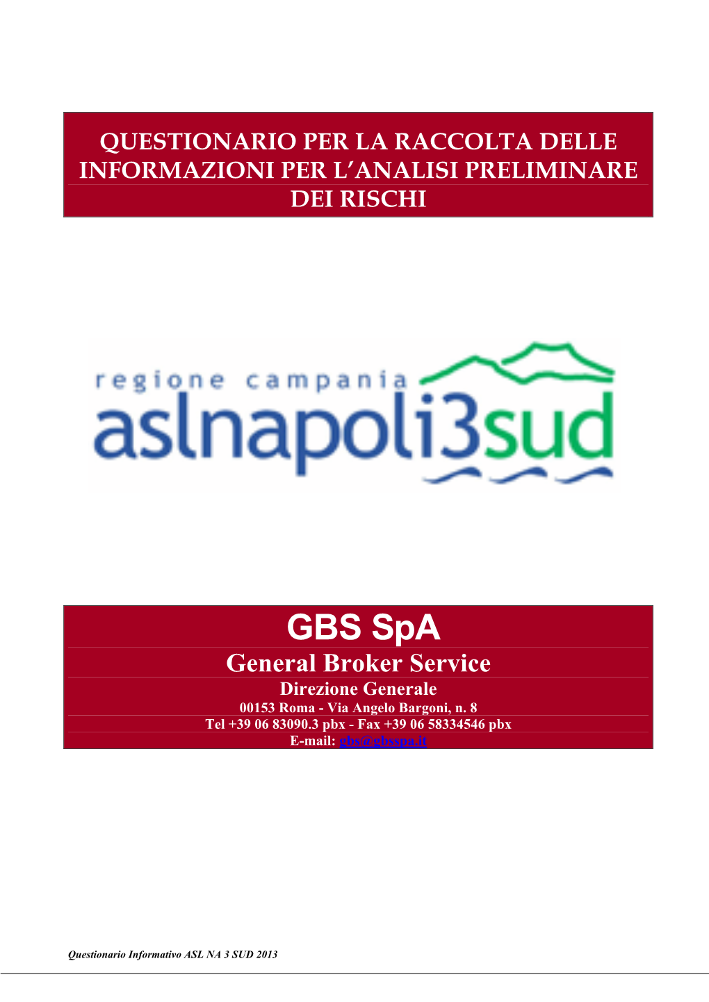 GBS Spa General Broker Service Direzione Generale 00153 Roma - Via Angelo Bargoni, N