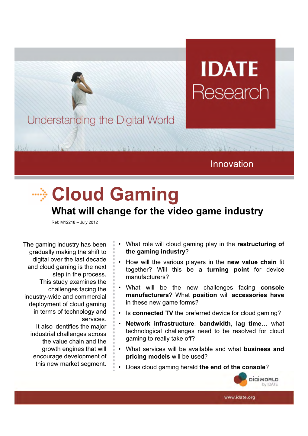 Cloud Gaming What Will Change for the Video Game Industry Ref: M12218 – July 2012