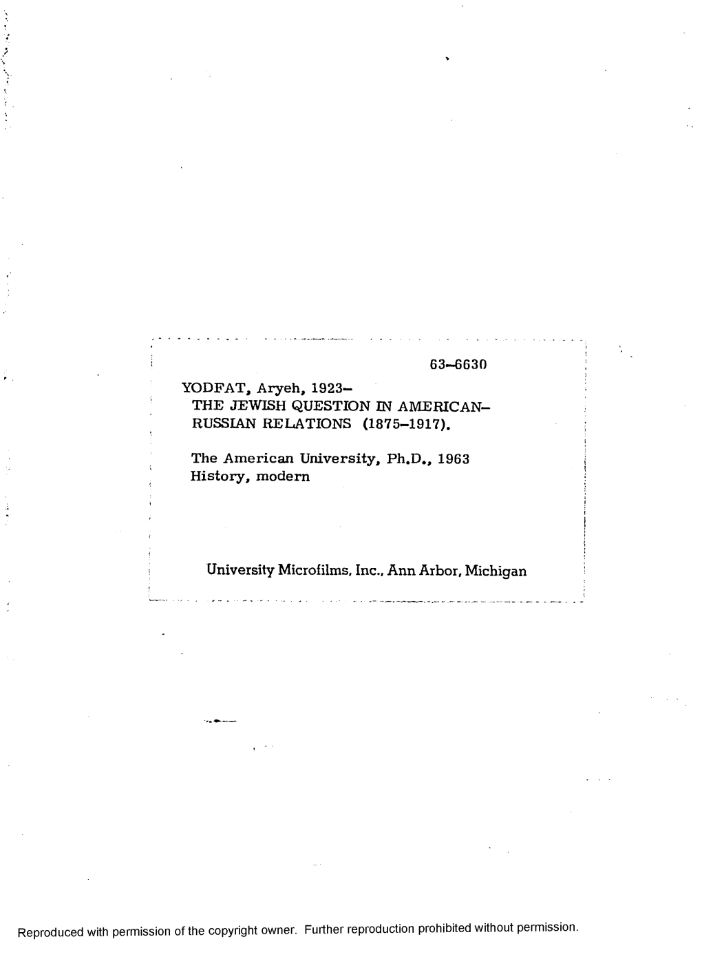 63-6630 YODFAT, Aryeh, 1923- the JEWISH QUESTION in AMERICAN— RUSSIAN RELATIONS (1875-1917)