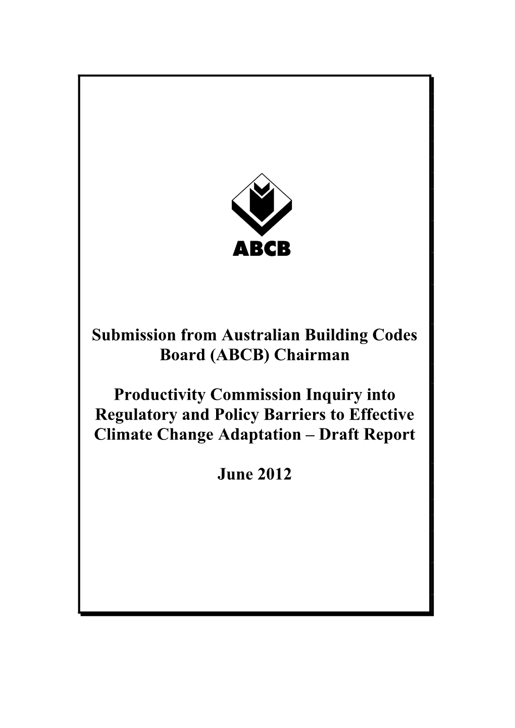 Submission DR134 - Chairman of the Australian Building Codes Board - Barriers to Effective