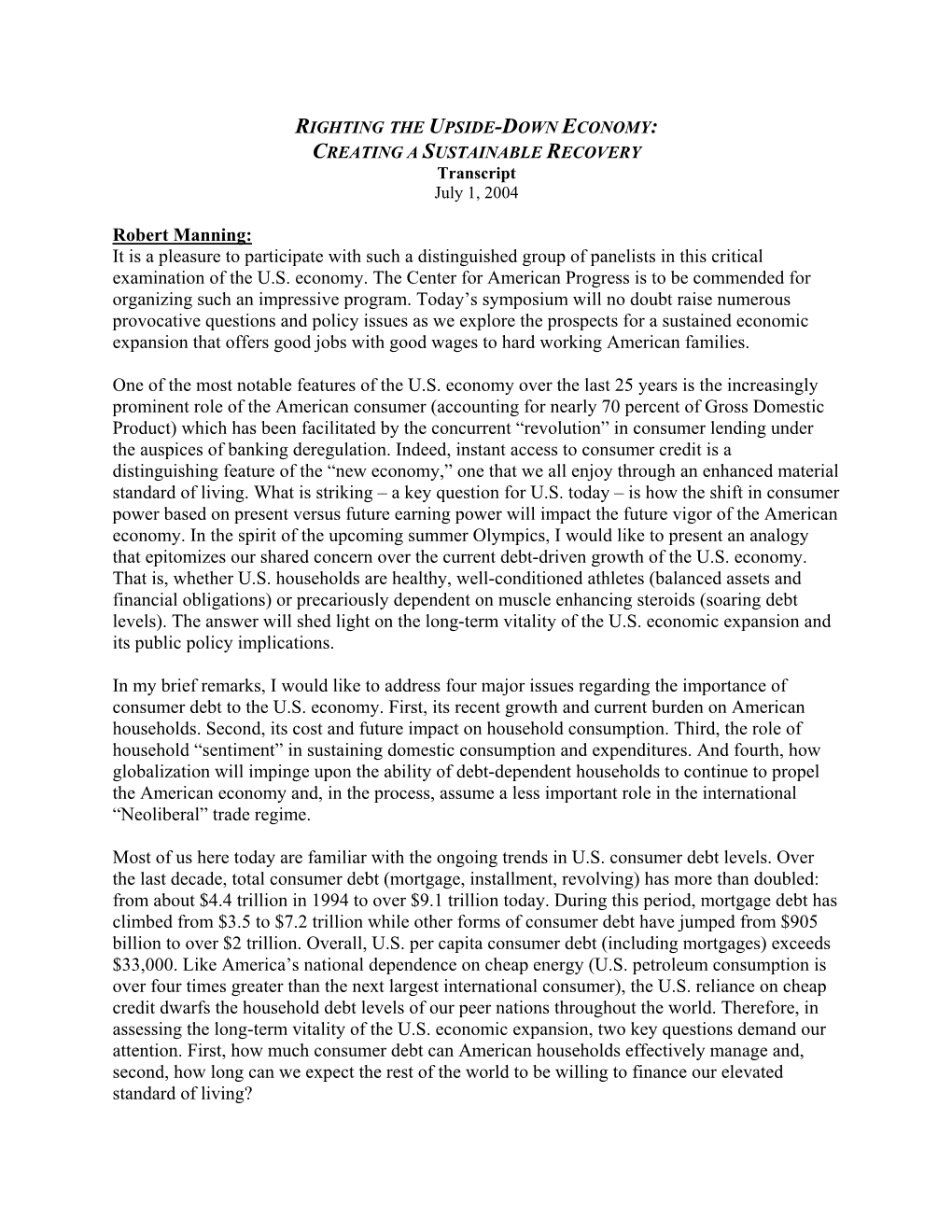 RIGHTING the UPSIDE-DOWN ECONOMY: CREATING a SUSTAINABLE RECOVERY Transcript July 1, 2004