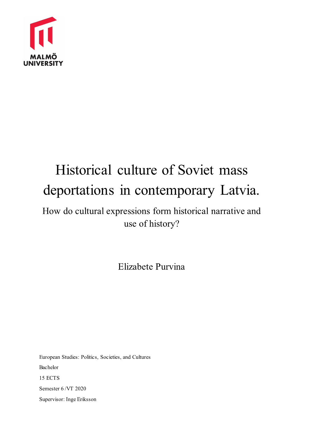 Historical Culture of Soviet Mass Deportations in Contemporary Latvia. How Do Cultural Expressions Form Historical Narrative and Use of History?