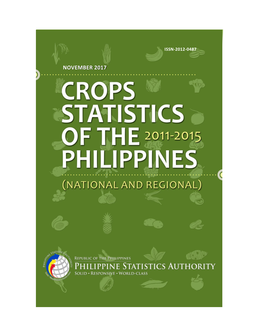 Crops Statistics of the Philippines, 2011-2015 (National and Regional) Issn-2012-0487