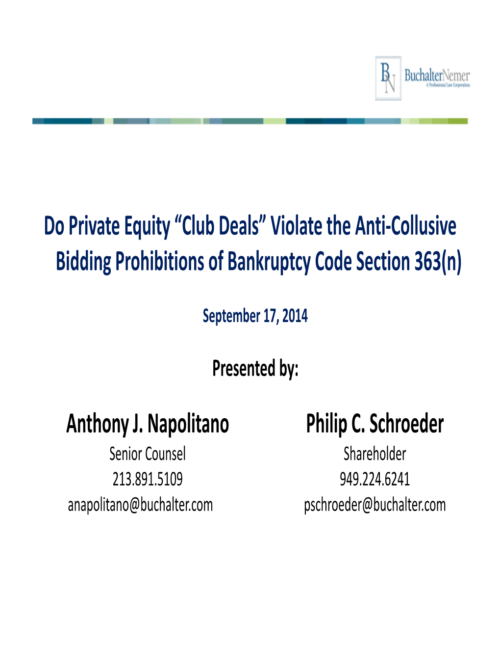 Do Private Equity “Club Deals” Violate the Anti-Collusive Bidding Prohibitions of Bankruptcy Code Section 363(N) Philip C. S