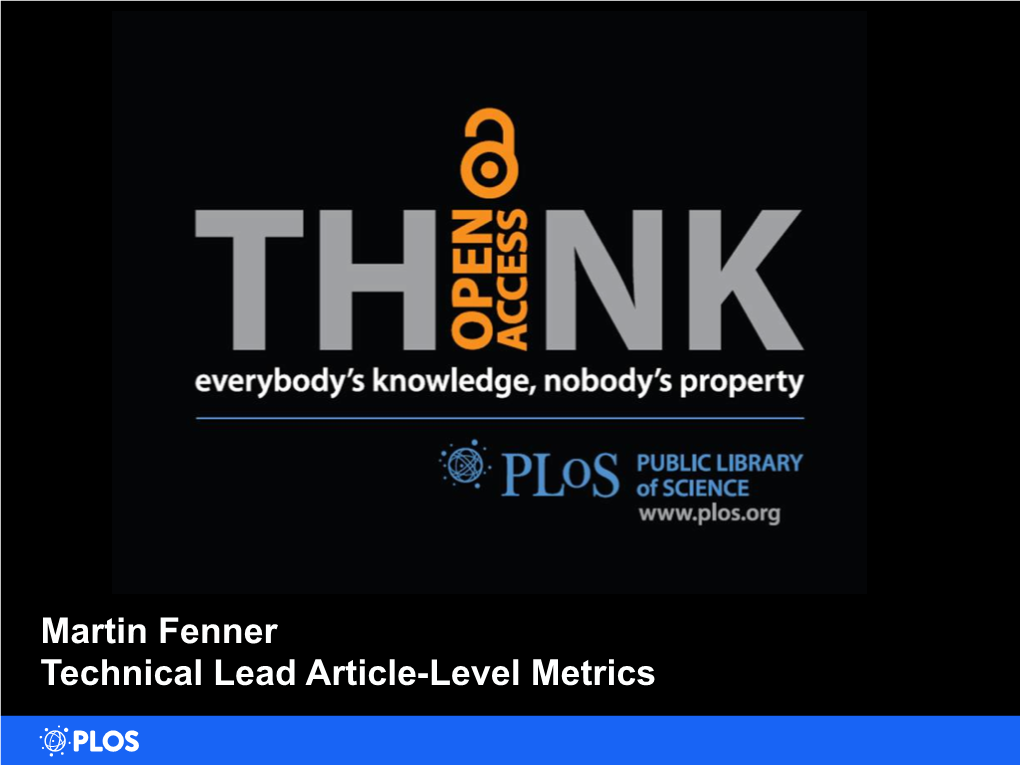 Martin Fenner Technical Lead Article-Level Metrics PLOS Biology October, 2003