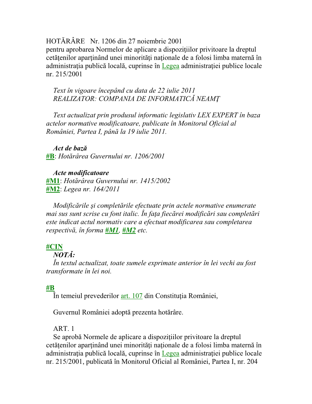 HOTĂRÂRE Nr. 1206 Din 27 Noiembrie 2001 Pentru Aprobarea Normelor De Aplicare a Dispoziţiilor Privitoare La Dreptul Cetăţ