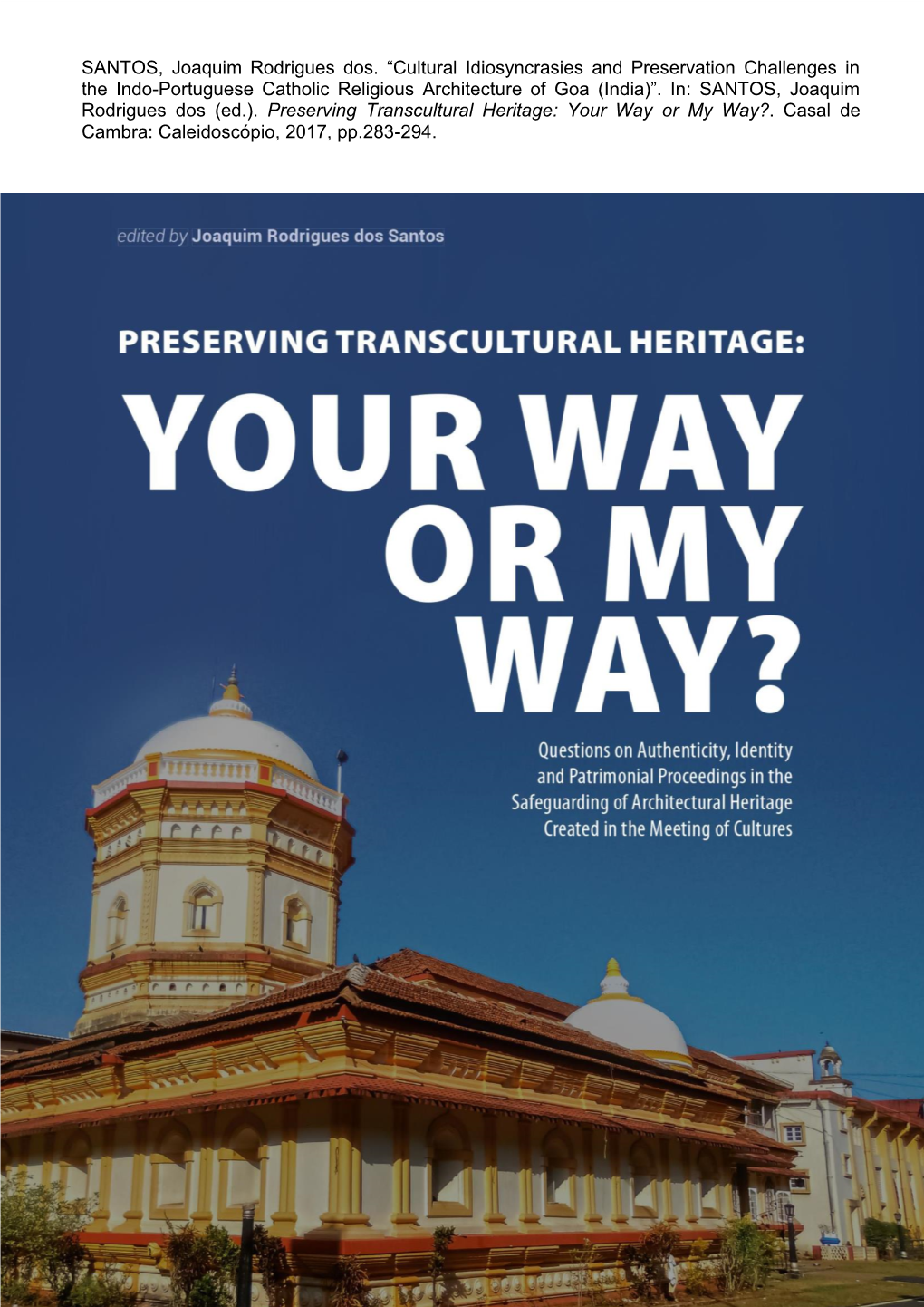 SANTOS, Joaquim Rodrigues Dos. “Cultural Idiosyncrasies and Preservation Challenges in the Indo-Portuguese Catholic Religious Architecture of Goa (India)”