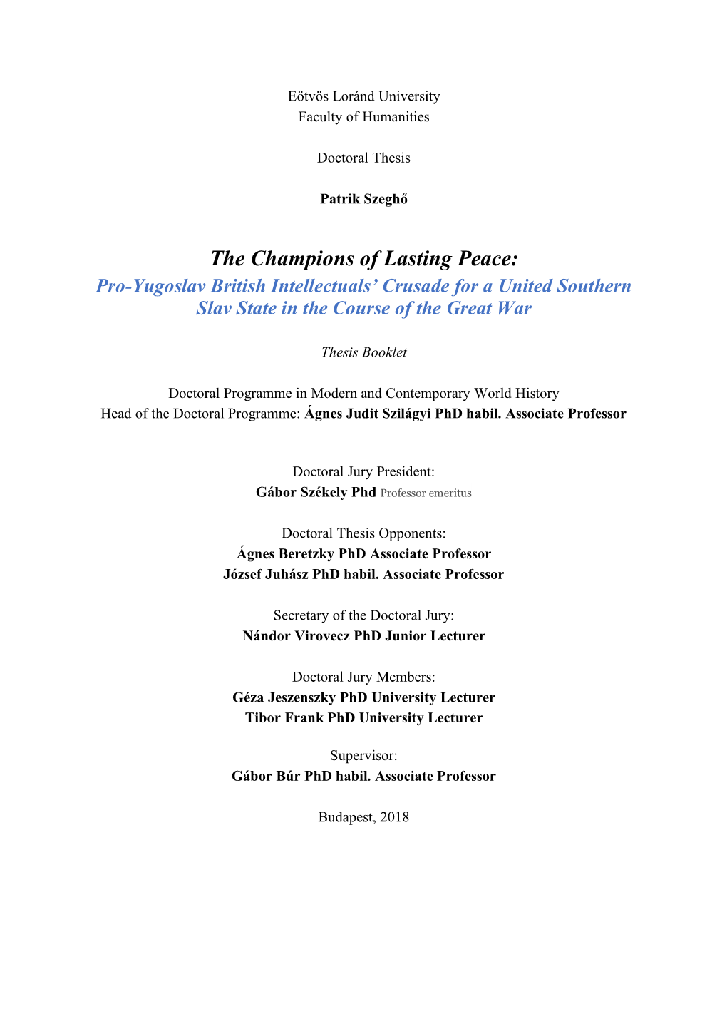 The Champions of Lasting Peace: Pro-Yugoslav British Intellectuals’ Crusade for a United Southern Slav State in the Course of the Great War