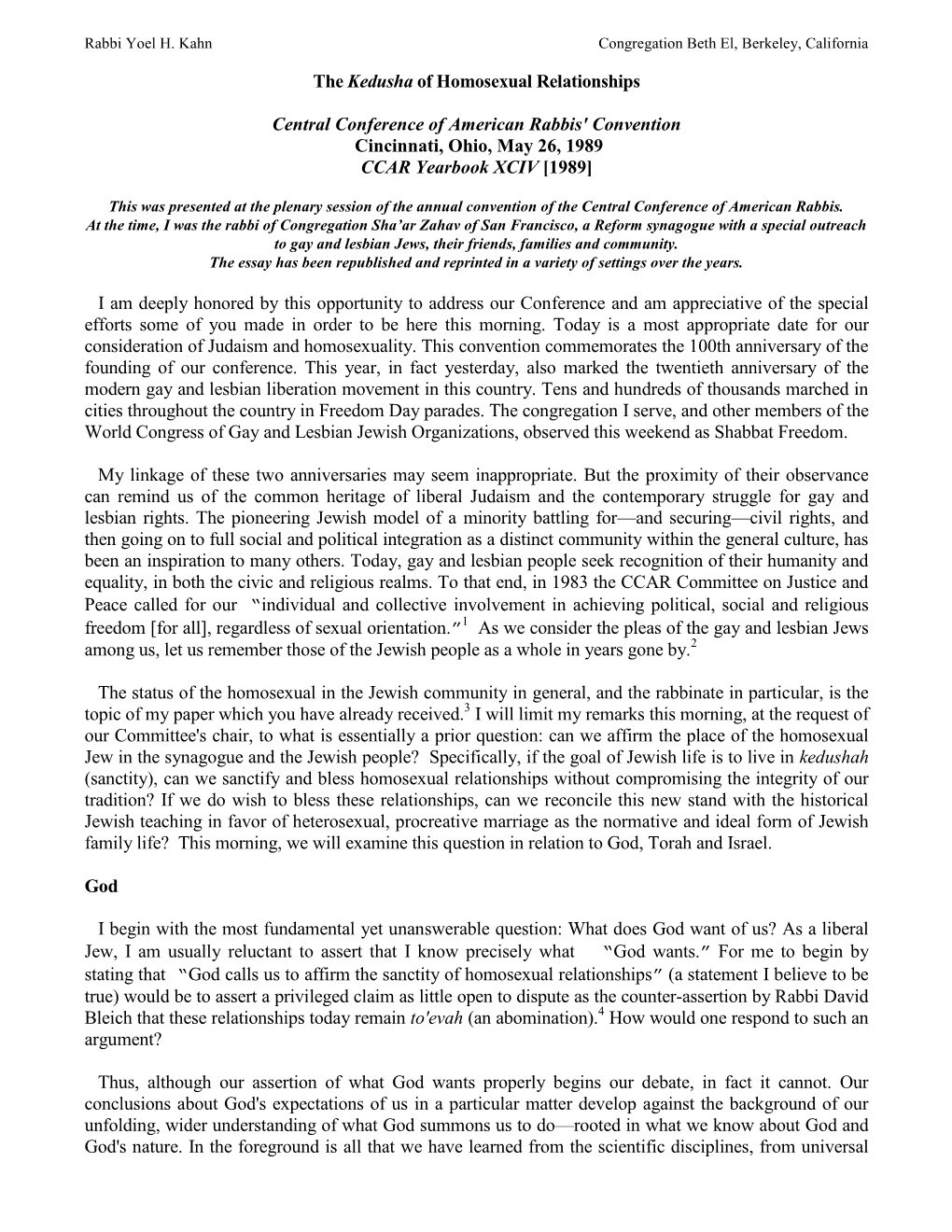 The Kedushah of Homosexual Relationships CCAR Yearbook XCIV [1989] Ethics, from Jewish Tradition, and from Our Own Prayerful Conscience