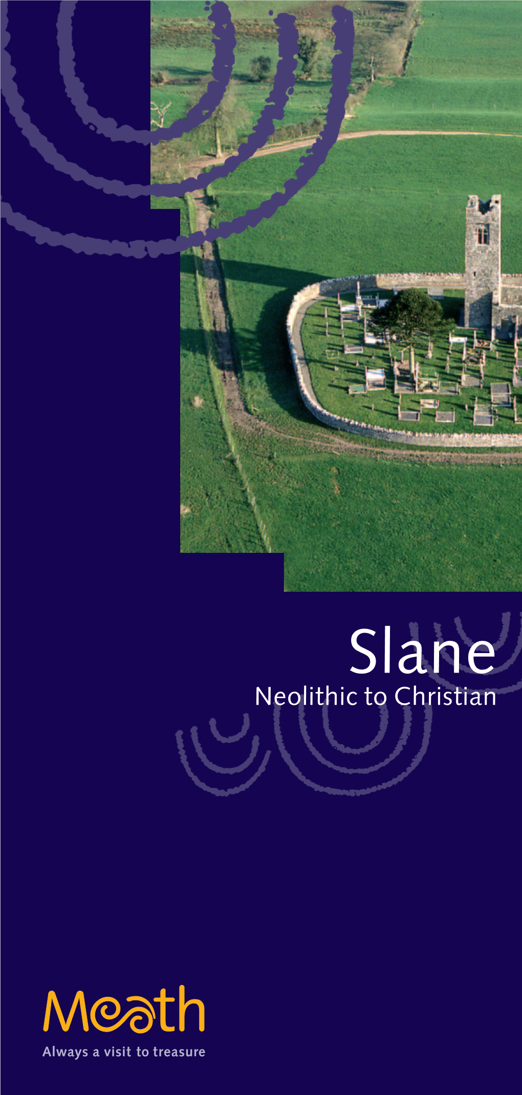 Slane Neolithic to Christian Welcome to Slane