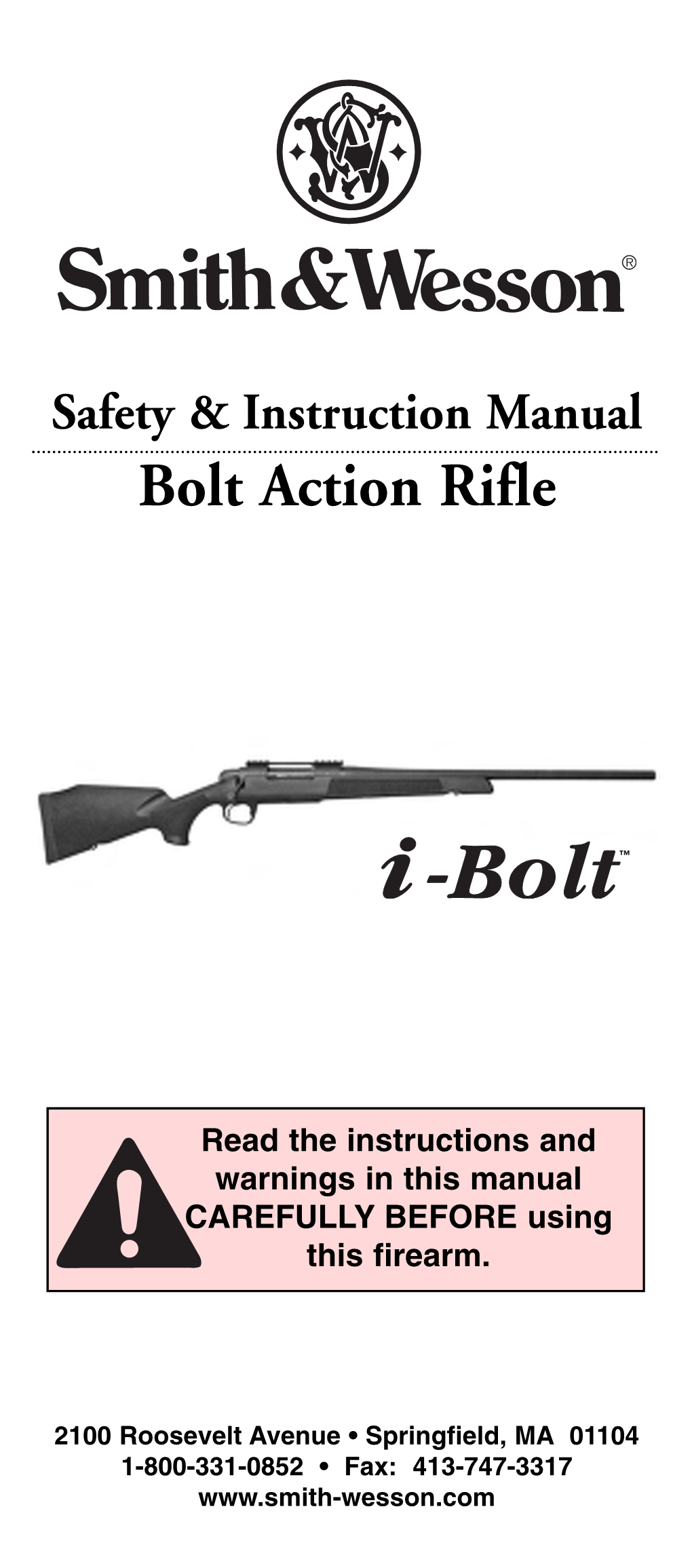 I-Bolt™ Rifle Comes Completely Assembled from the Factory Except for the Bolt, Which Has Been Removed and Is Packed Separately in the Shipping Carton