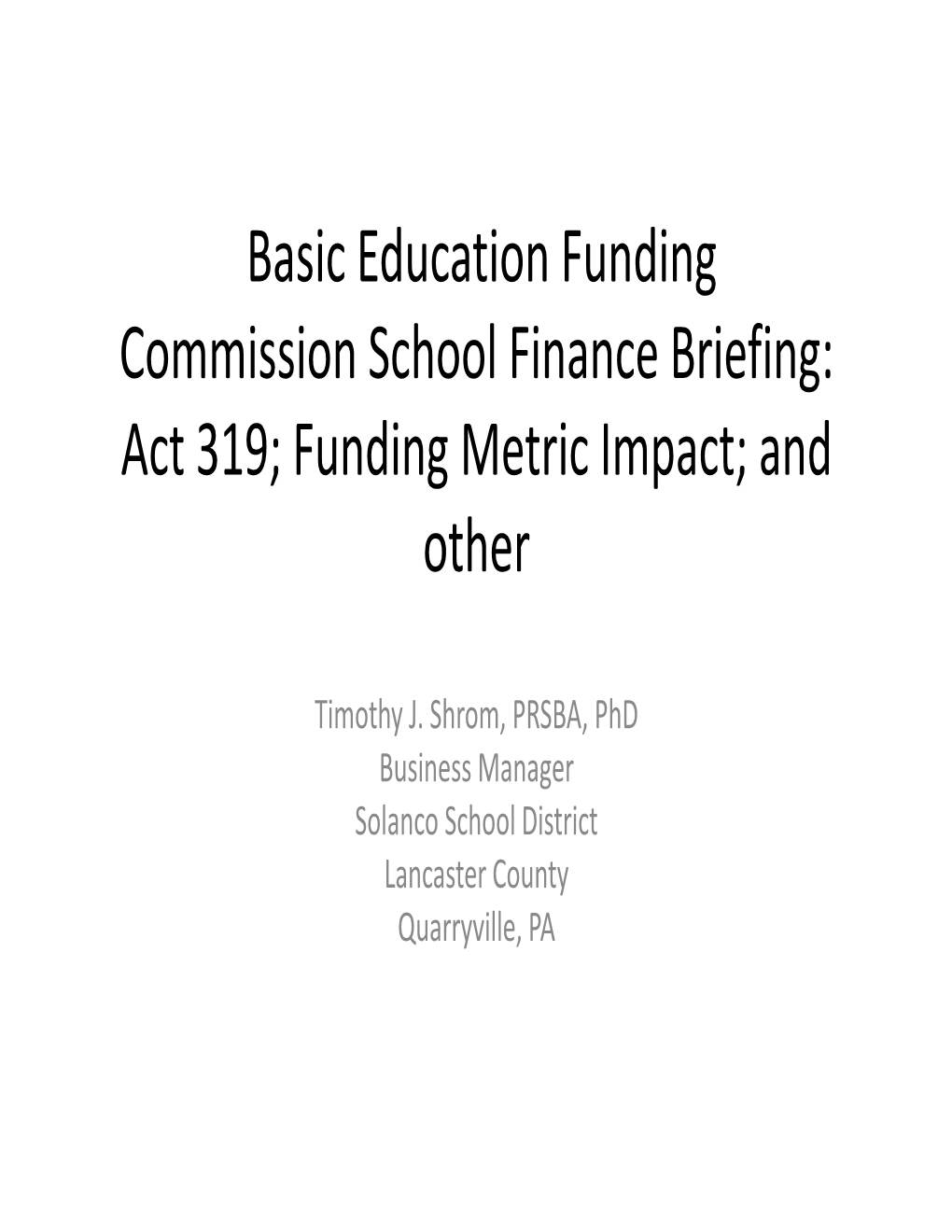 Act 319; Funding Metric Impact; and Other