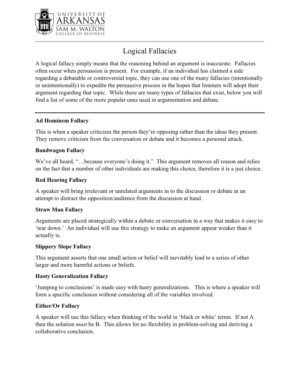 Logical Fallacies a Logical Fallacy Simply Means That the Reasoning Behind an Argument Is Inaccurate