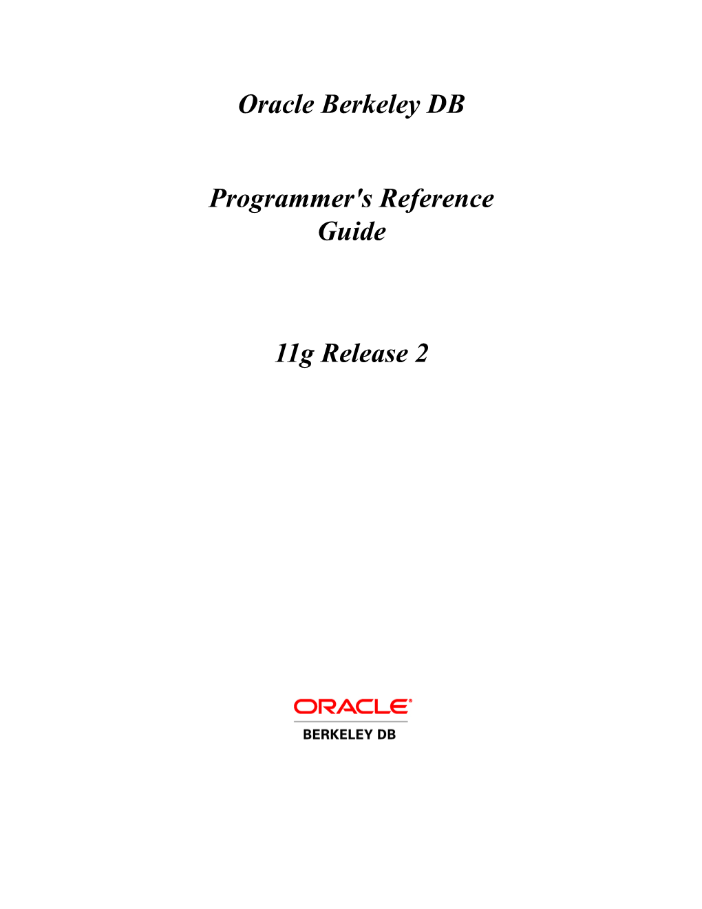 Oracle Berkeley DB Programmer's Reference Guide 11G Release 2